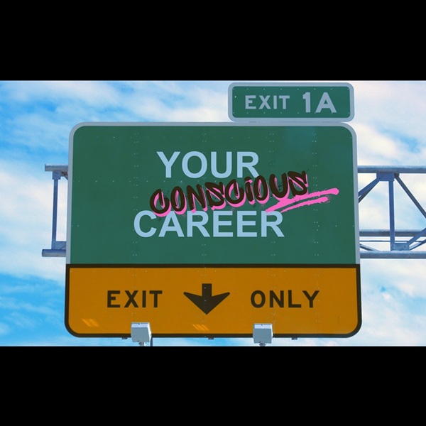 road sign that says "your conscious career"